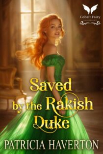 Saved by the Rakish Duke by Patricia Haverton EPUB & PDF