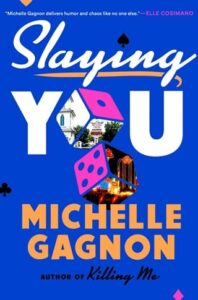 Slaying You by Michelle Gagnon