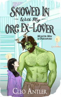 Snowed In With My Orc Ex-Lover by Cleo Antler EPUB & PDF