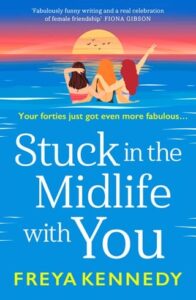 Stuck in the Midlife With You by Freya Kennedy
