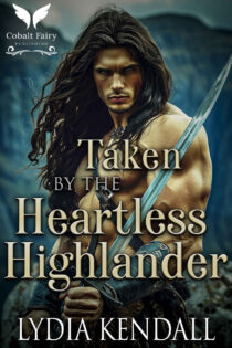 Taken by the Heartless Highlander by Lydia Kendall EPUB & PDF
