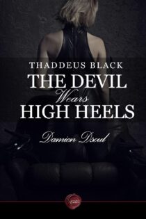 Thaddeus Black: The Devil Wears High Heels by Damien Dsoul