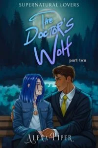The Doctor’s Wolf, Part Two by Alexa Piper