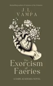 The Exorcism of Faeries by J.L. Vampa