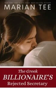 The Greek Billionaire’s Rejected Secretary by Marian Tee