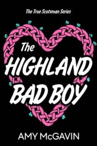 The Highland Bad Boy by Amy McGavin