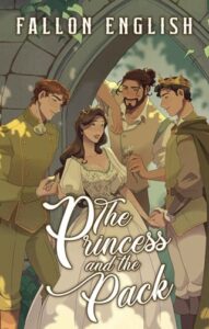 The Princess and the Pack by Fallon English