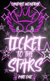 Ticket to the Stars, Part One by Candace Wondrak