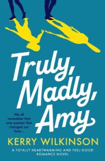 Truly, Madly, Amy by Kerry Wilkinson EPUB & PDF