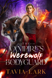 The Vampire's Werewolf Bodyguard by Tavia Lark EPUB & PDF