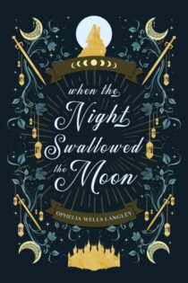 When The Night Swallowed The Moon by Ophelia Wells Langley EPUB & PDF