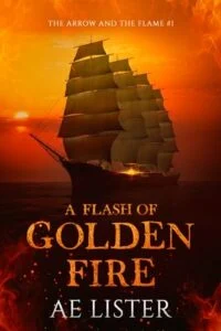 A Flash of Golden Fire by AE Lister