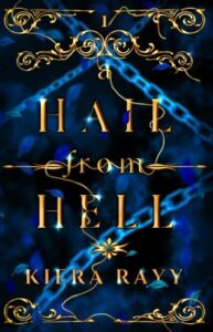A Hail From Hell Vol. 1 by Kiera Rayy
