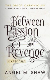 Between Passion and Revenge by Angel M. Shaw EPUB & PDF