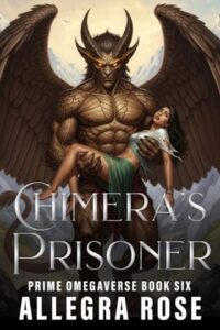 Chimera’s Prisoner by Allegra Rose