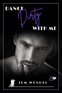 Dance Dirty With Me by Jem Wendel EPUB & PDF