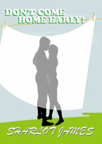 Don't Come Home Early by Sharlot James EPUB & PDF