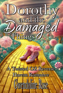 Dorothy and the Damaged Things by Gwendoline Rose EPUB & PDF