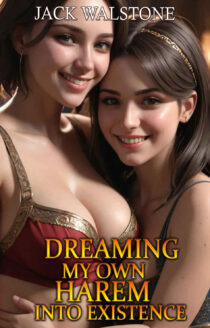 Dreaming My Own Harem Into Existence by Jack Walstone EPUB & PDF