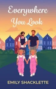 Everywhere You Look by Emily Shacklette