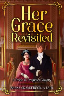 Her Grace Revisited by Shana Granderson A Lady EPUB & PDF