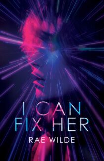 I Can Fix Her by Rae Wilde EPUB & PDF