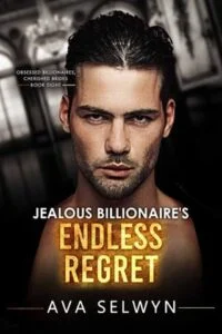 Jealous Billionaire’s Endless Regret by Ava Selwyn Epub & PDF