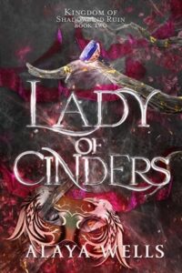 Lady of Cinders by Alaya Wells