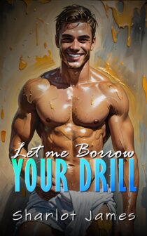 Let me Borrow Your Drill by Sharlot James EPUB & PDF