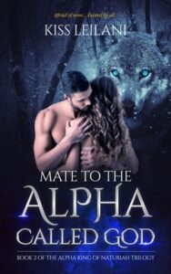 Mate to the Alpha Called God by Kiss Leilani Epub & PDF