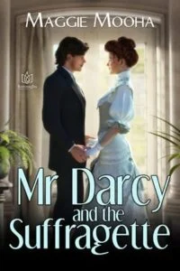 Mr Darcy and the Suffragette by Maggie Mooha