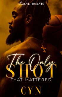 The Only Shot that Mattered by Cyn EPUB & PDF