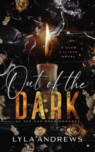 Out of the Dark by Lyla Andrews