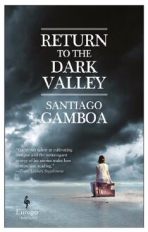 Return to the Dark Valley by Santiago Gamboa EPUB & PDF