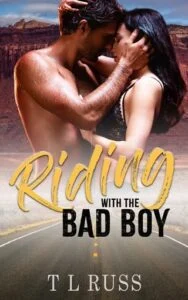 Riding with the Bad Boy by T L Russ