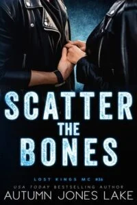 Scatter the Bones by Autumn Jones Lake
