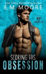 Scoring His Obsession by E. M. Moore
