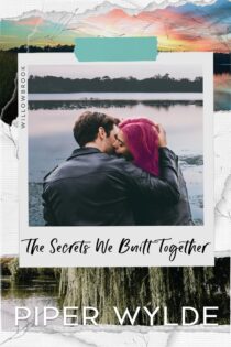 The Secrets We Built Together by Piper Wylde EPUB & PDF