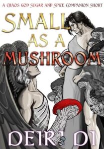 Small as a Mushroom by Deiri Di