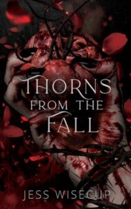 Thorns from the Fall by Jess Wisecup