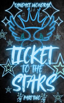 Ticket to the Stars: Part Two by Candace Wondrak EPUB & PDF
