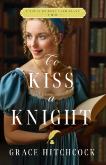 To Kiss a Knight by Grace Hitchcock EPUB & PDF
