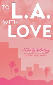 To L.A. With Love by A.M. Roark