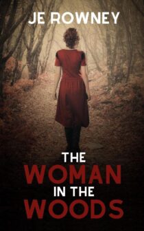 The Woman in the Woods by J.E. Rowney EPUB & PDF