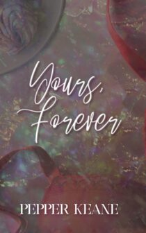 Yours, Forever by Pepper Keane EPUB & PDF