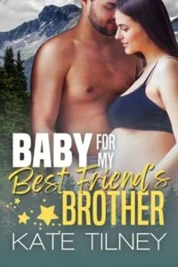 Baby for My Best Friend’s Brother by Kate Tilney Epub & PDF