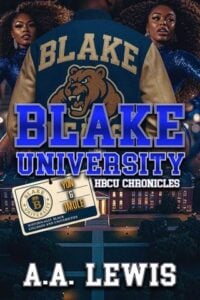 Blake University: HBCU Chronicles – Yon & Imole By A.A. Lewis
