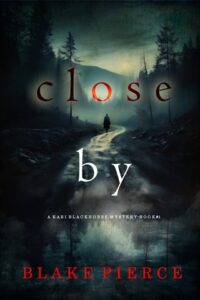 Close By by Blake Pierce