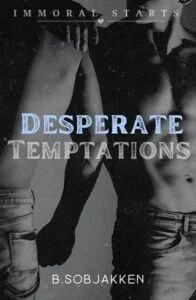 Desperate Temptations by B Sobjakken