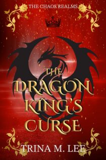 The Dragon King's Curse by Trina M. Lee EPUB & PDF